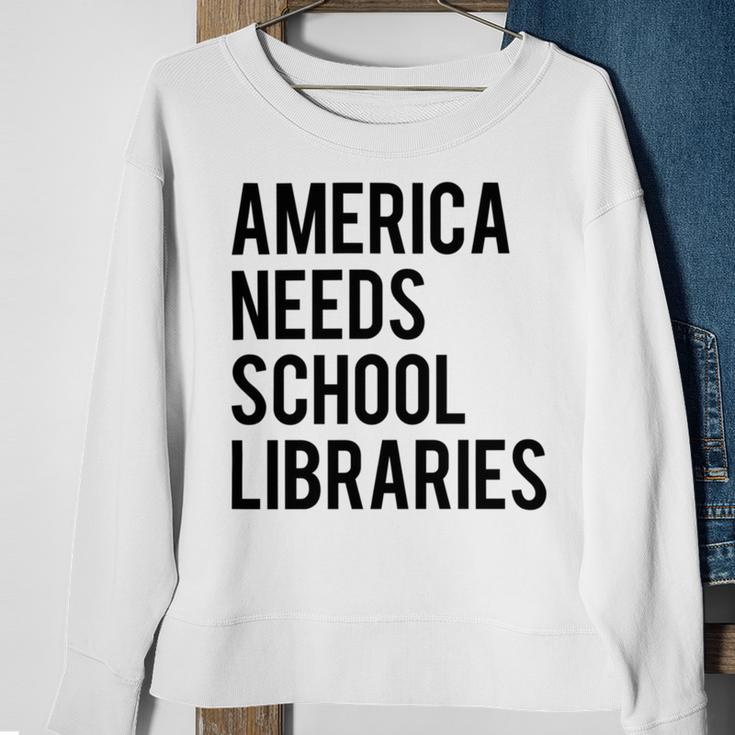 America Needs School Libraries Sweatshirt Gifts for Old Women