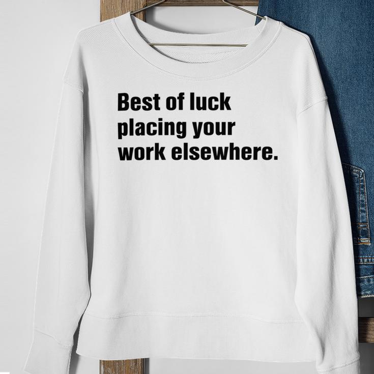 Best Of Luck Placing Your Work Elsewhere Sweatshirt Gifts for Old Women