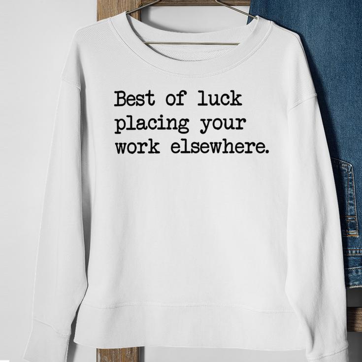 Best Of Luck Placing Your Work Elsewhere Sweatshirt Gifts for Old Women