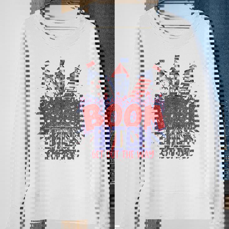 Bitch Get Out The Way Boom Firework 4Th Of July V2 Sweatshirt Gifts for Old Women
