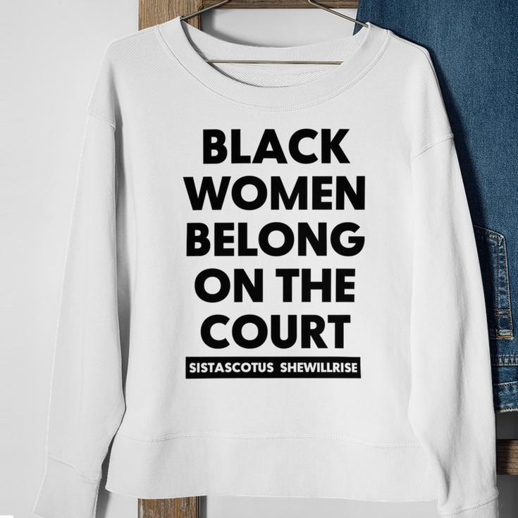 Black Women Belong On The Court Sweatshirt Gifts for Old Women