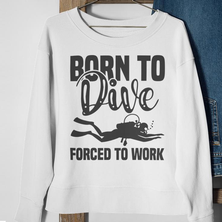 Born To Dive Forced To Work Sweatshirt Gifts for Old Women