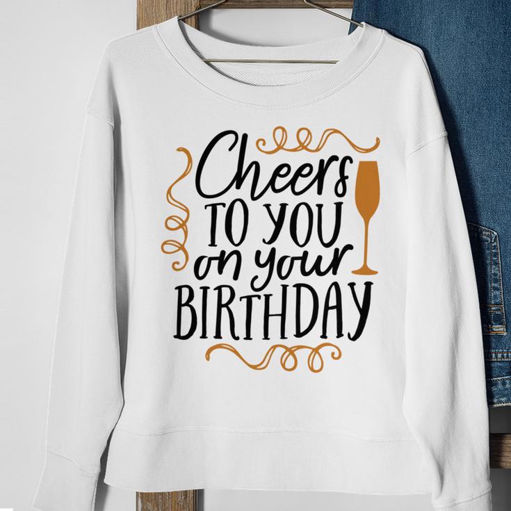 Cheers To You On Your Birthday Sweatshirt Gifts for Old Women