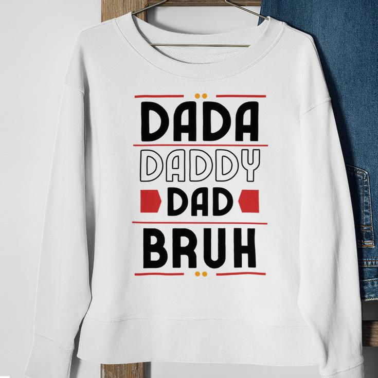 Dada Daddy Dad Bruh Funny Gift For Father Sweatshirt Gifts for Old Women