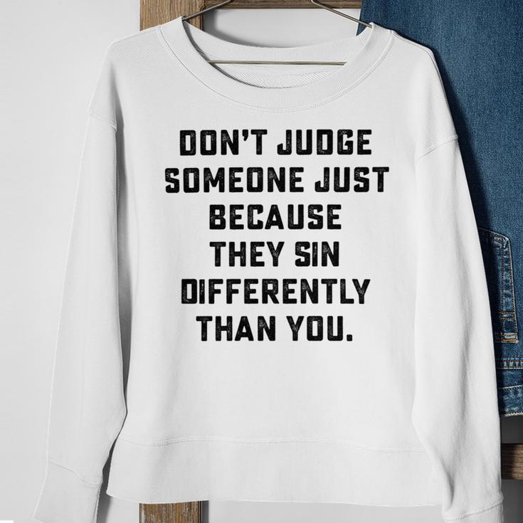 Dont Judge Someone Just Because They Sin Differently Than You Sweatshirt Gifts for Old Women