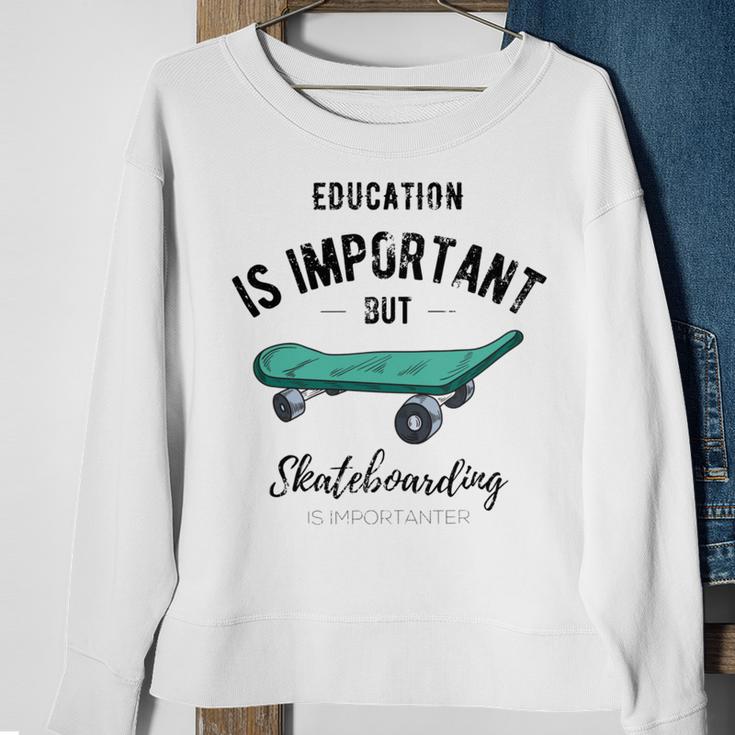 Education Is Important But Skateboarding Is Importanter Black Text Sweatshirt Gifts for Old Women