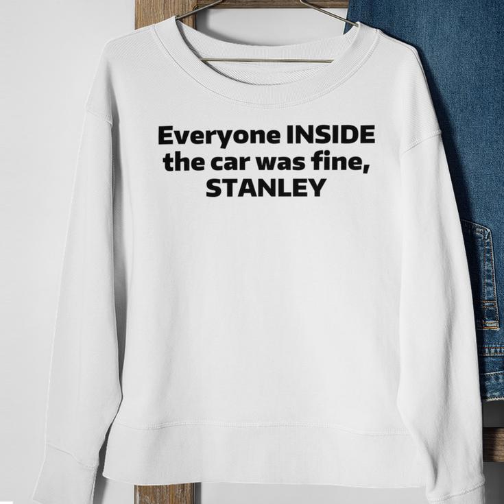 Everyone Inside The Car Was Fine Stanley Sweatshirt Gifts for Old Women