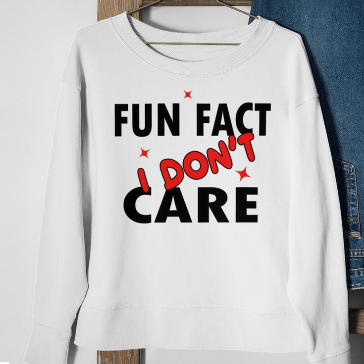 Fun Fact I Dont Care Sarcasm V2 Sweatshirt Gifts for Old Women