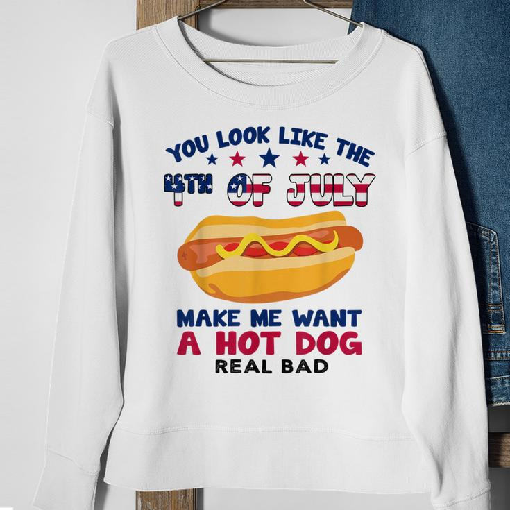 Funny You Look Like 4Th Of July Makes Me Want A Hotdog Sweatshirt Gifts for Old Women