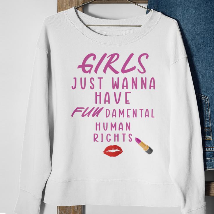 Girls Just Wanna Have Fundamental Human Rights Funny Sweatshirt Gifts for Old Women