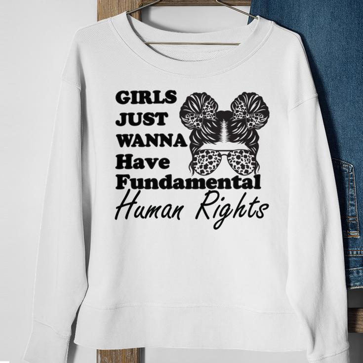 Girls Just Wanna Have Fundamental Human Rights Funny V4 Sweatshirt Gifts for Old Women