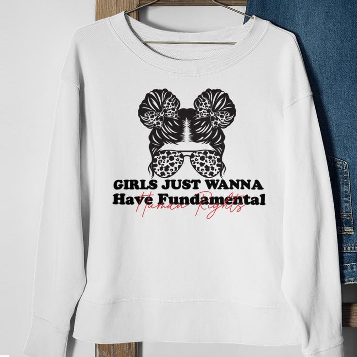 Girls Just Wanna Have Fundamental Human Rights Funny V5 Sweatshirt Gifts for Old Women