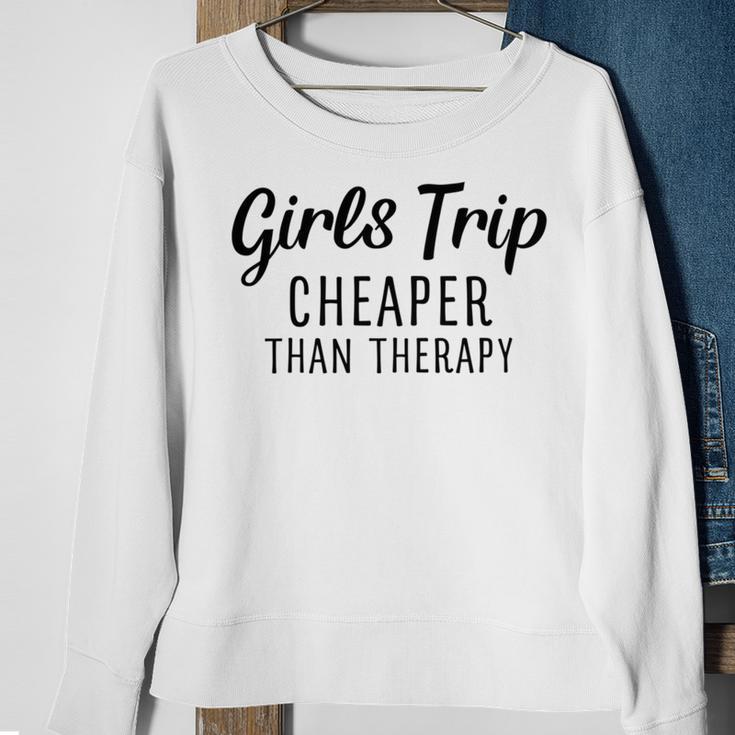 Girls Trip Cheaper Than Therapy Sweatshirt Gifts for Old Women