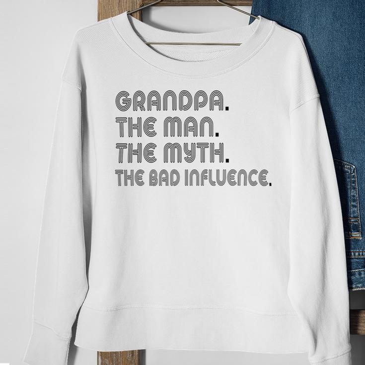 Grandpa The Man The Myth The Bad Influence Sweatshirt Gifts for Old Women