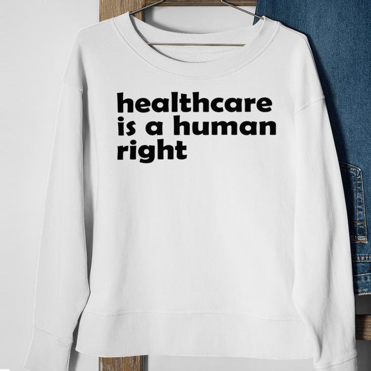 Healthcare Is A Human Right Sweatshirt Gifts for Old Women