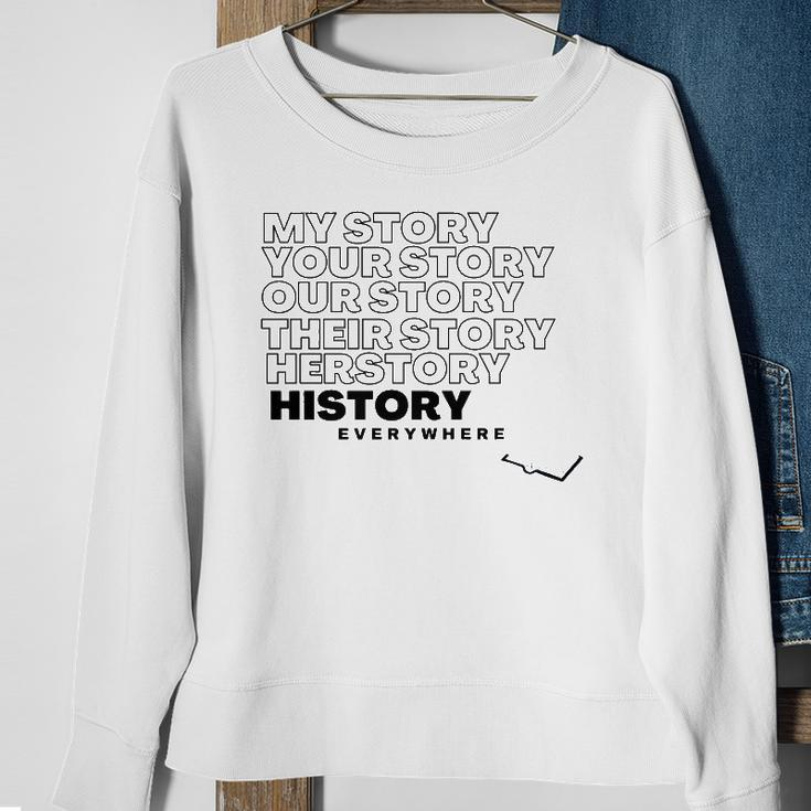 History Herstory Our Story Everywhere Sweatshirt Gifts for Old Women