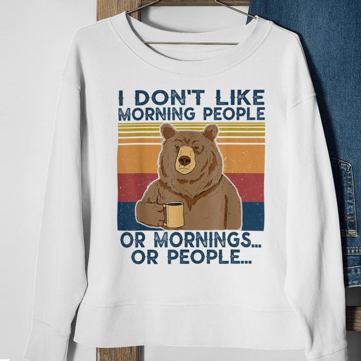 I Dont Like Morning People Or Mornings Or People Sweatshirt Gifts for Old Women