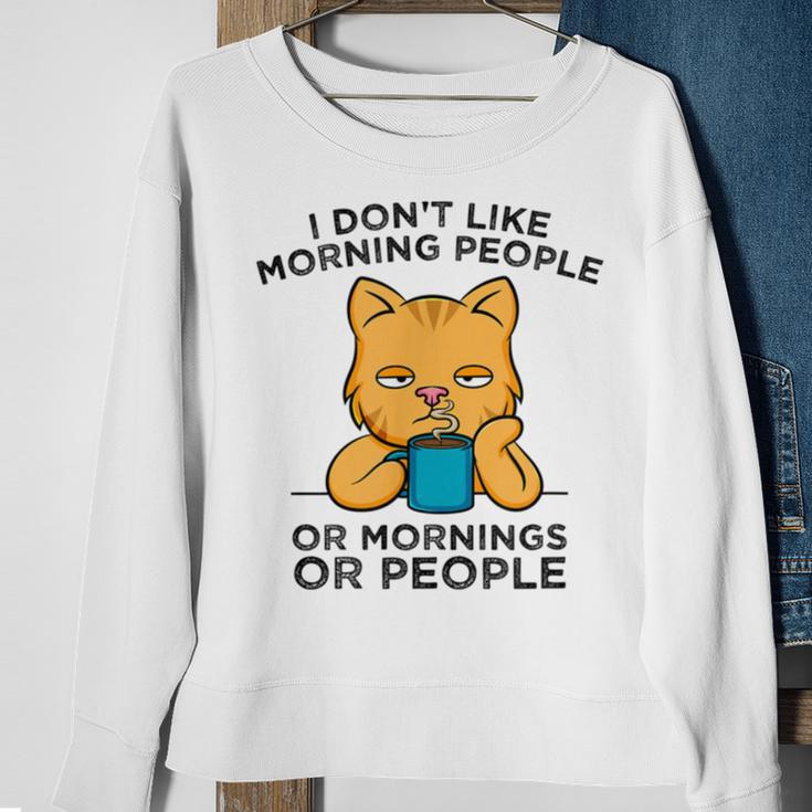 I Dont Like Morning People Or Mornings Or People V2 Sweatshirt Gifts for Old Women