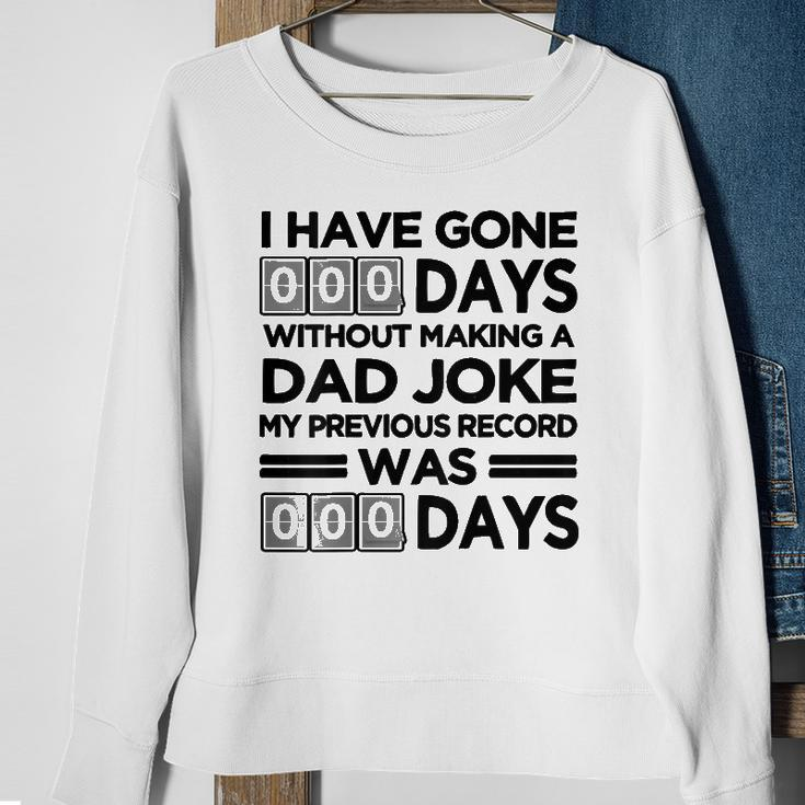 I Have Gone 0 Days Without Making A Dad Joke On Back Funny Sweatshirt Gifts for Old Women