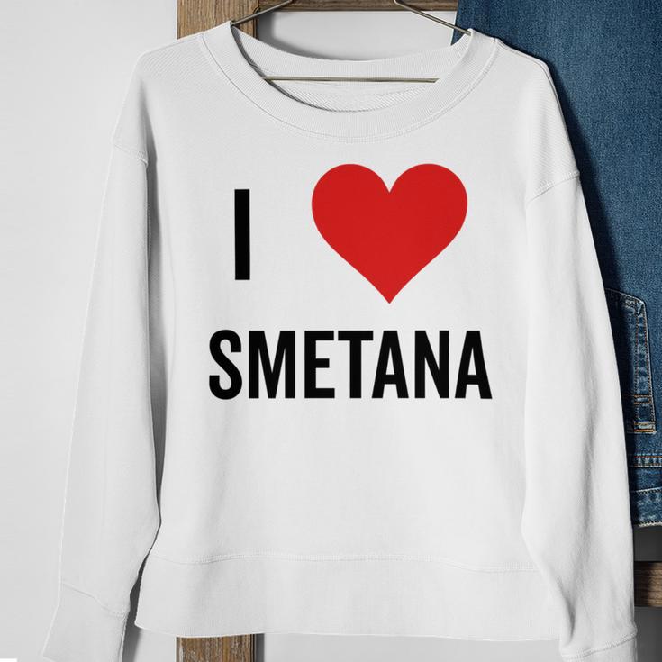 I Heart Smetana The Smetana Man I Love Smetana Sweatshirt Gifts for Old Women