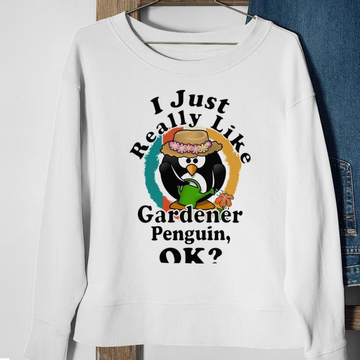 I Really Like Gardener Penguin Ok Sweatshirt Gifts for Old Women