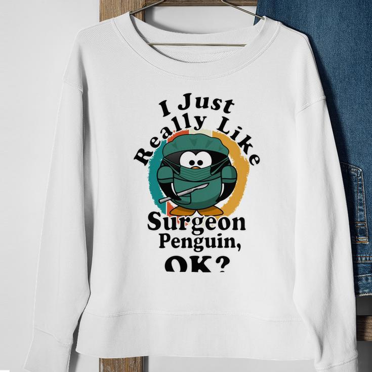 I Really Like Surgeon Penguin Ok Sweatshirt Gifts for Old Women