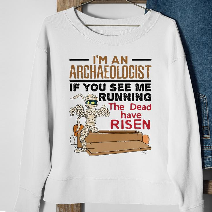 If You See Me Running Dead Have Risen Funny Archaeology Sweatshirt Gifts for Old Women