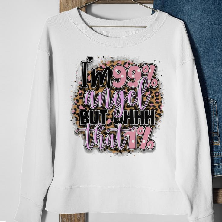 Im 99 Angel But Oh That 1 Funny Sarcastic Quote Sweatshirt Gifts for Old Women