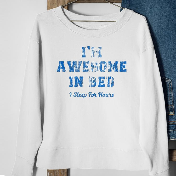 Im Awesome In Bed I Can Sleep For Hours Sweatshirt Gifts for Old Women