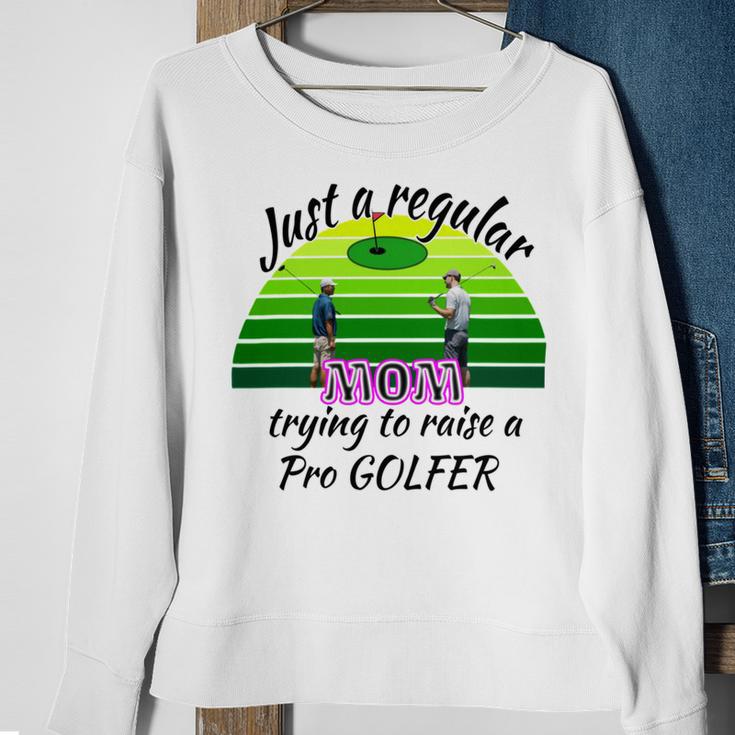 Just A Regular Mom Trying To Raise A Pro Golfer Sweatshirt Gifts for Old Women