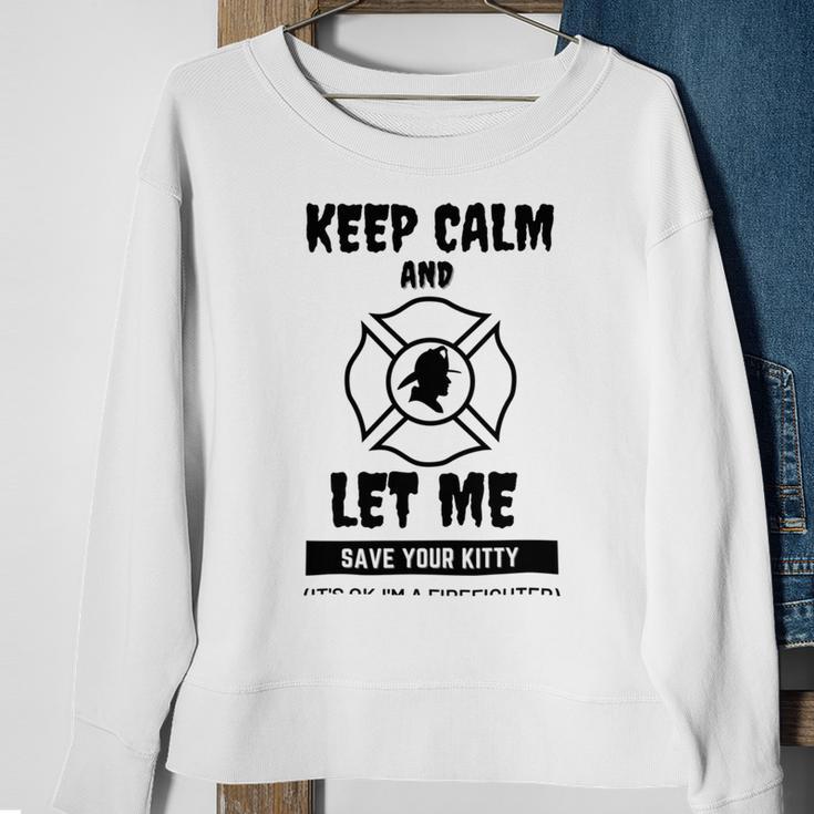 Keep Calm And Let Me Save Your Kitty Sweatshirt Gifts for Old Women