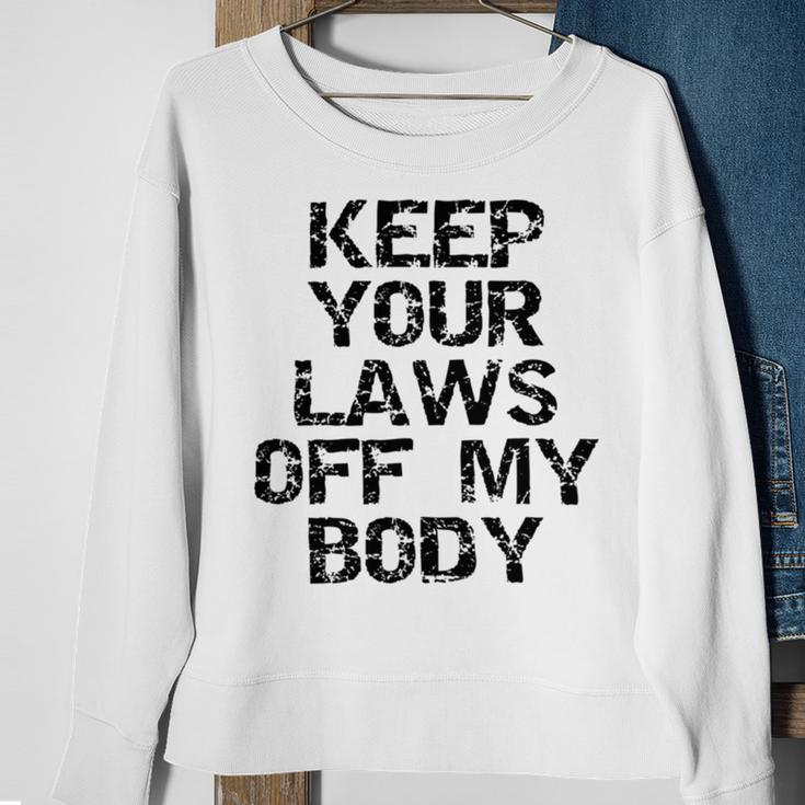 Keep Your Laws Off My Body 226 Shirt Sweatshirt Gifts for Old Women