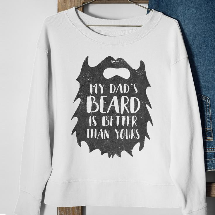 Kids My Dads Beard Is Better Than Yours Kids Sweatshirt Gifts for Old Women
