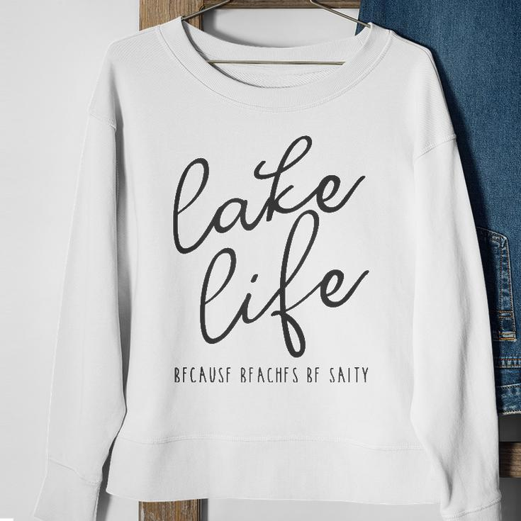 Lake Life Because Beaches Be Salty Funny Vacation Gift Sweatshirt Gifts for Old Women