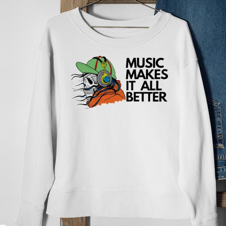 Music Makes It All Better 760 Shirt Sweatshirt Gifts for Old Women