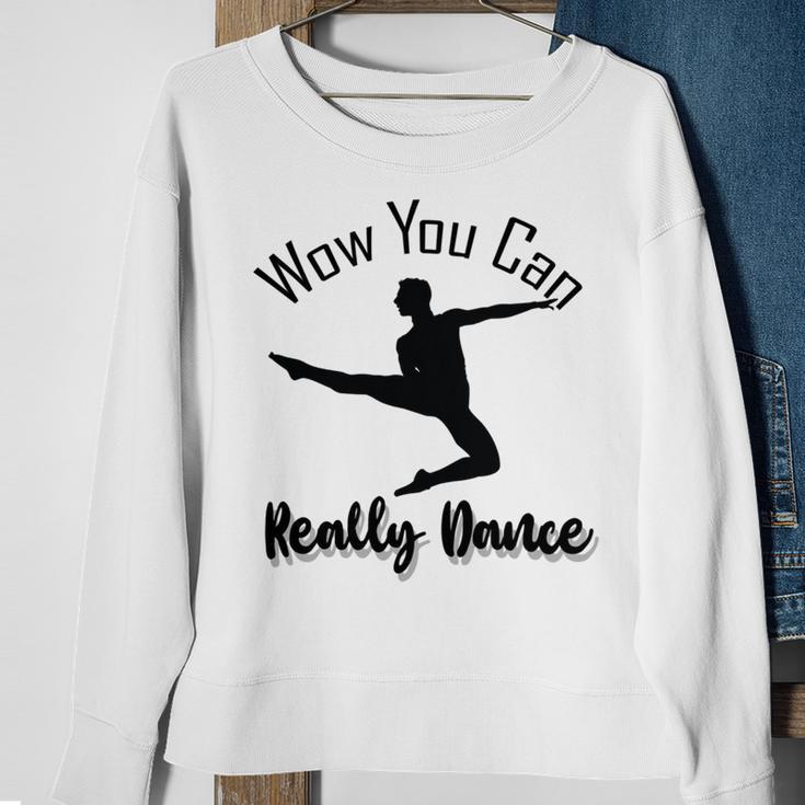 Official Wow You Can Really Dance - Dance Lover Idea Sweatshirt Gifts for Old Women