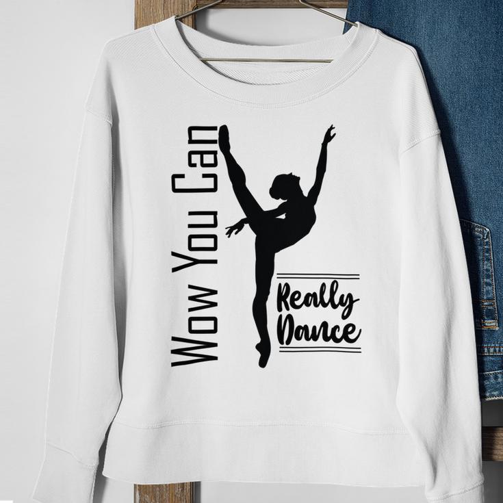 Official Wow You Can Really Dance - Dance Lover Idea Sweatshirt Gifts for Old Women