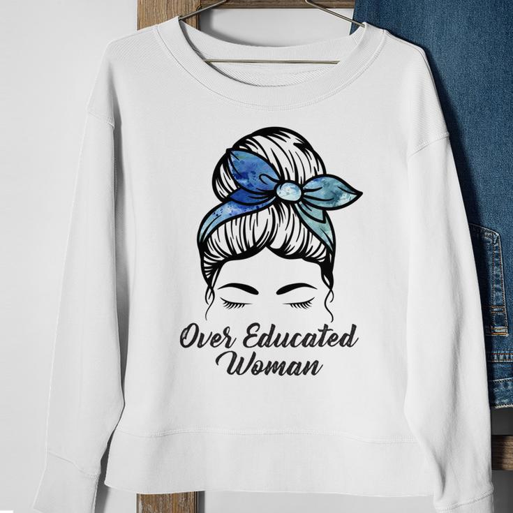 Over Educated Women Sweatshirt Gifts for Old Women