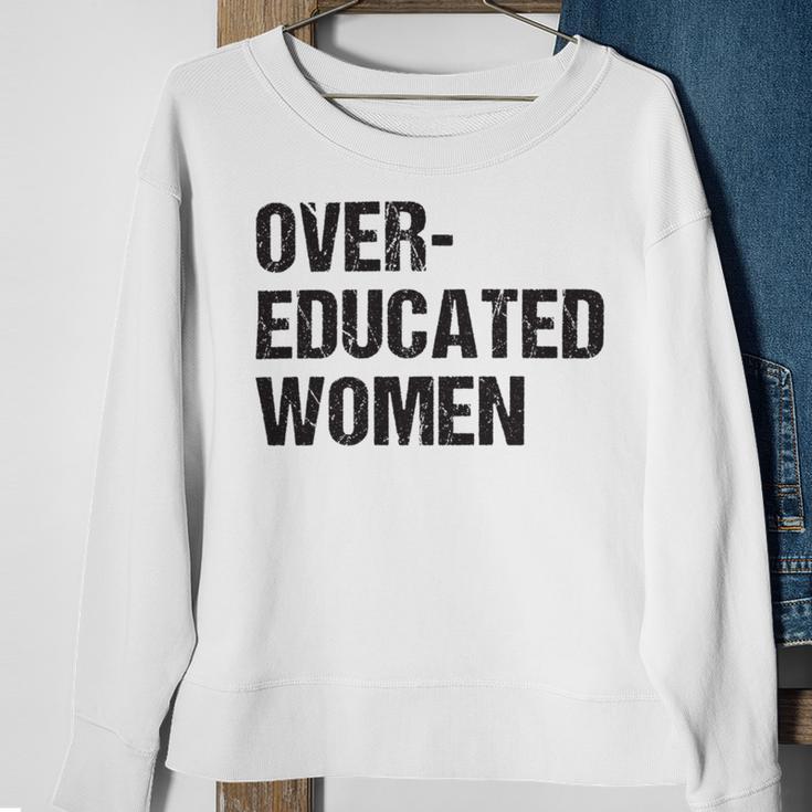 Over Educated Women V2 Sweatshirt Gifts for Old Women