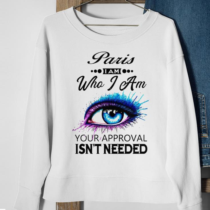 Paris Name Gift Paris I Am Who I Am Sweatshirt Gifts for Old Women