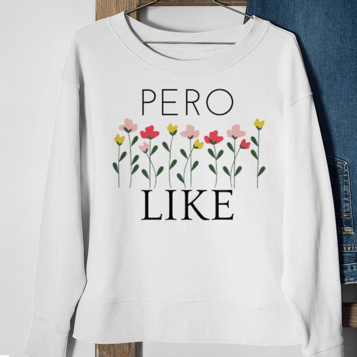 Pero Like Sweatshirt Gifts for Old Women