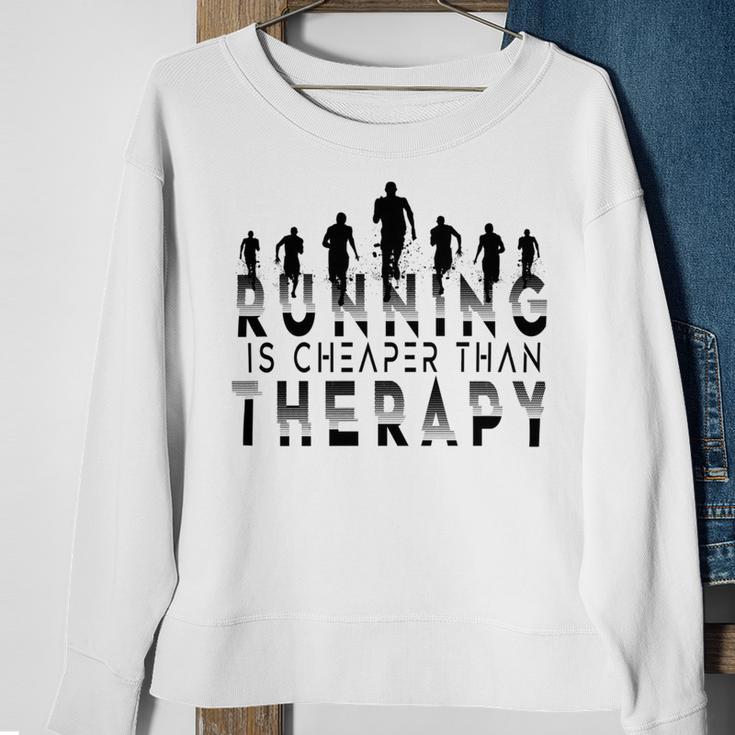 Running Is Cheaper Than Therapy A Celebration Of Running Sweatshirt Gifts for Old Women