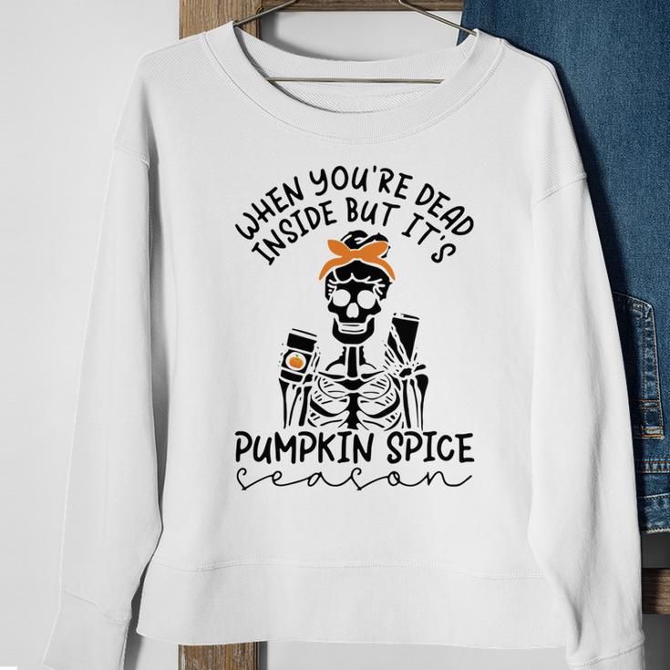 Skeleton When You’Re Dead Inside But It’S Pumpkin Spice Season Skeleton Fall Pumpkin Spice SeasonSweatshirt Gifts for Old Women