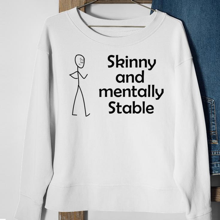 Skinny And Mentally Stable Sweatshirt Gifts for Old Women