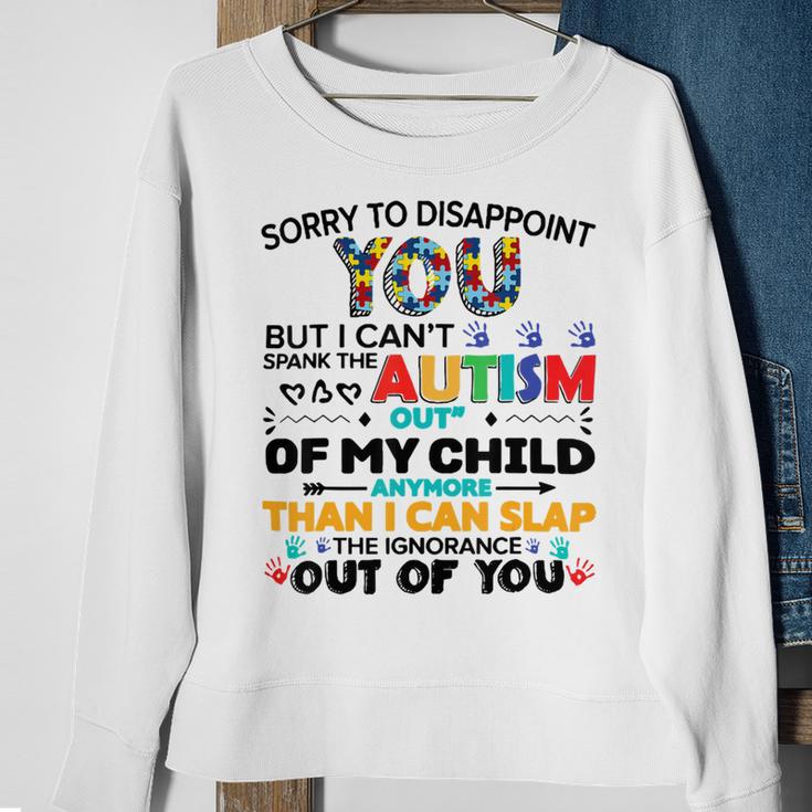 Sorry To Disappoint You But I Cant Spank The Autism Sweatshirt Gifts for Old Women