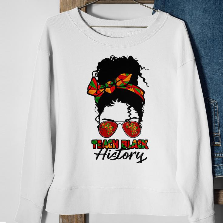 Teacher African Women Messy Bun Teach Black History Month Sweatshirt Gifts for Old Women