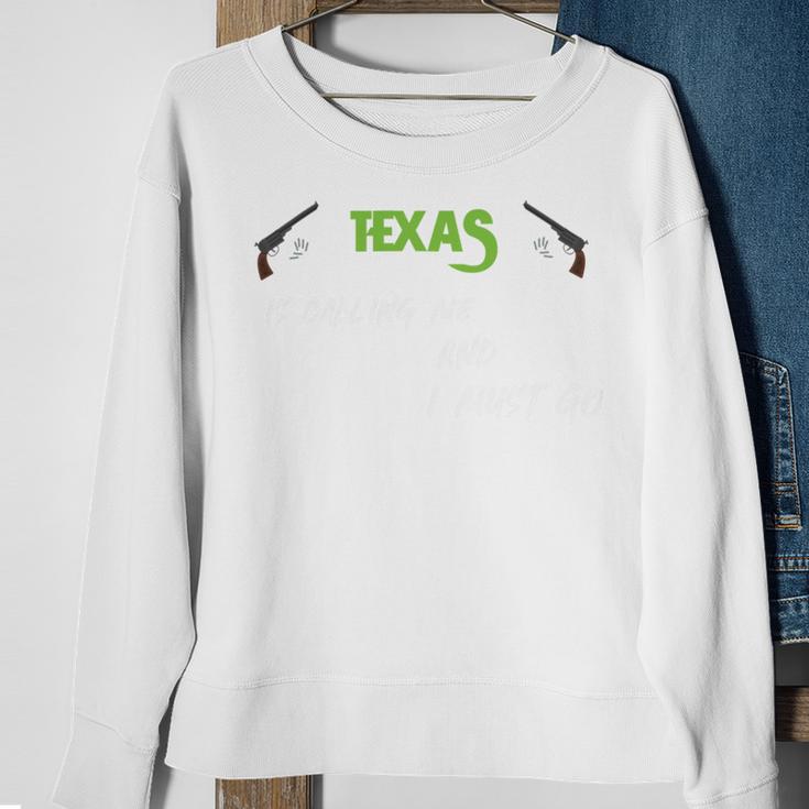 Texas Calling Me I Must Go Sweatshirt Gifts for Old Women