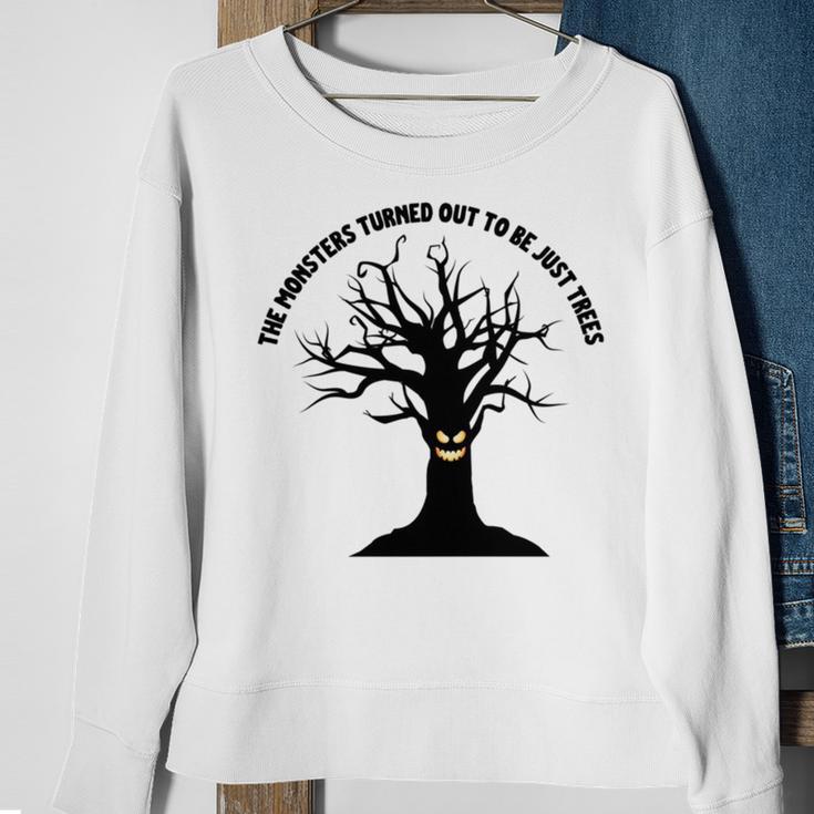 The Monsters Turned Out To Be Just Trees Sweatshirt Gifts for Old Women