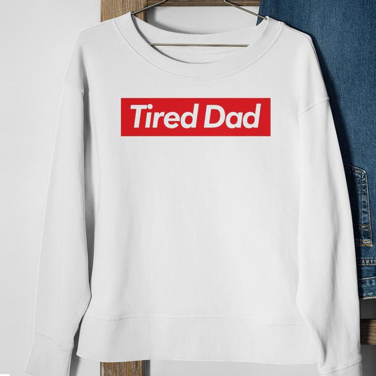 Tired Dad Fathers DaySweatshirt Gifts for Old Women