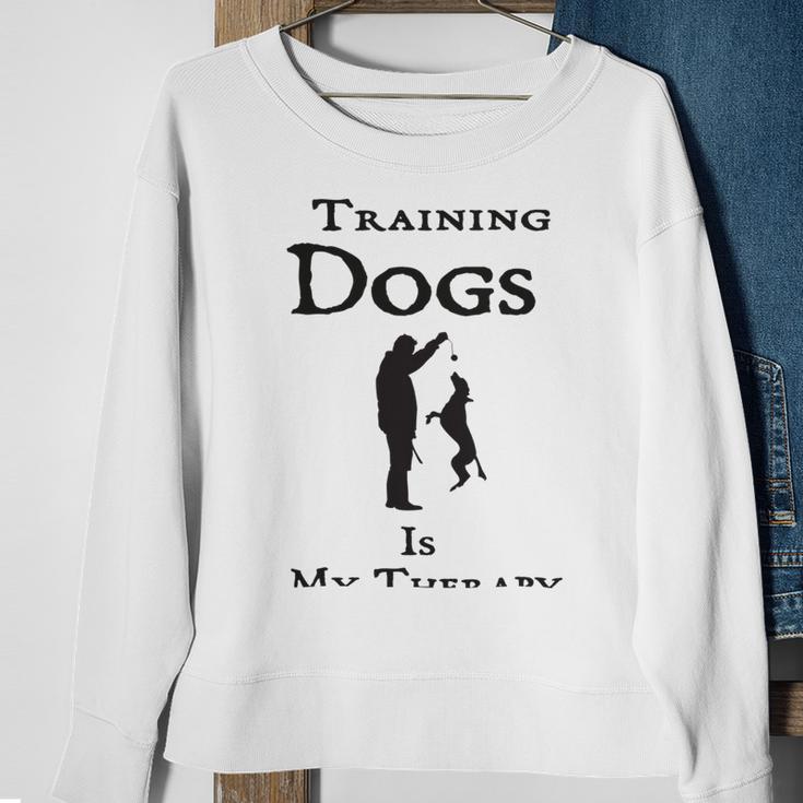 Training Dogs Is My Therapy Awesome Idea For Who Love Training Dogs Sweatshirt Gifts for Old Women